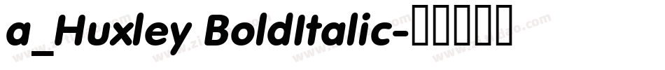 a_Huxley BoldItalic字体转换